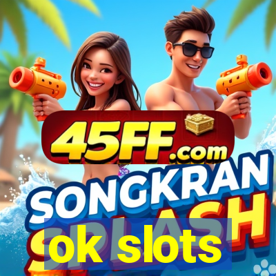 ok slots